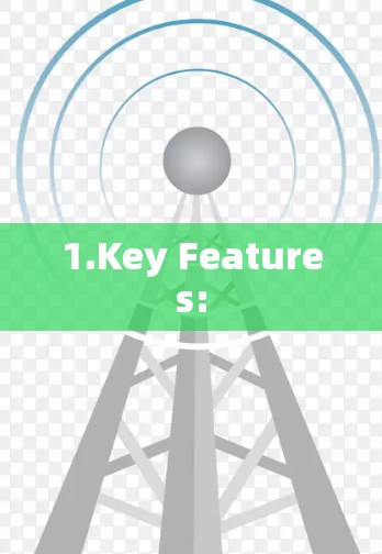 1.Key Features: