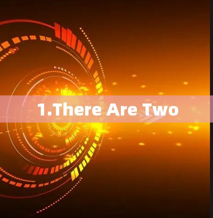 1.There Are Two