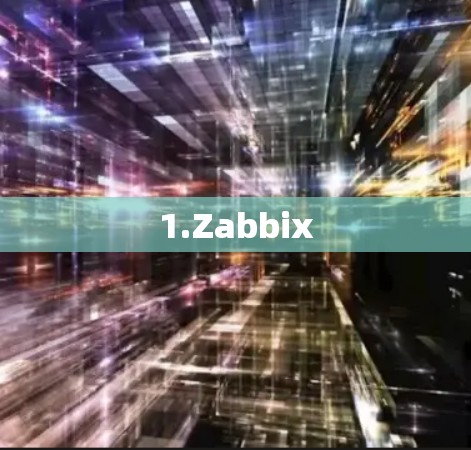 1.Zabbix 1.Zabbix